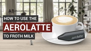 How To Use the AeroLatte To Froth Milk [upl. by Ahsatak]