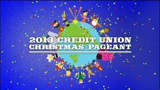 2013 Credit Union Christmas Pageant [upl. by Woodley436]