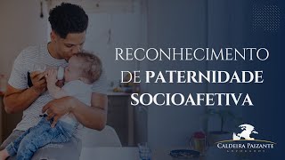 Reconhecimento de Paternidade Socioafetiva [upl. by Hurwitz]