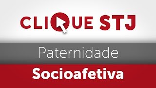 Clique STJ  Paternidade Socioafetiva 05102018 [upl. by Nesrac873]