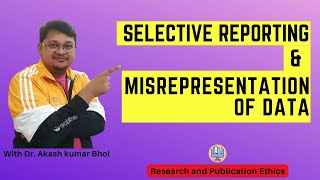 Selective Reporting amp Misrepresentation of Data  eSupport for Research  2022  Dr Akash Bhoi [upl. by Berstine]