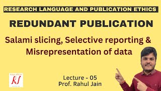 Redundant Publications  Salami Slicing  Selective Reporting  Misrepresentation of Data  L  05 [upl. by Kealey]