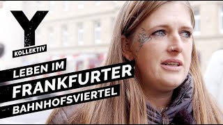 Zwischen Junkies und Hipstern Leben im Frankfurter Bahnhofsviertel [upl. by Cymbre]