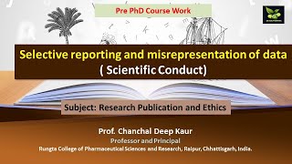 Selective reporting and misrepresentation of data  Scientific Conduct [upl. by Ybanrab719]