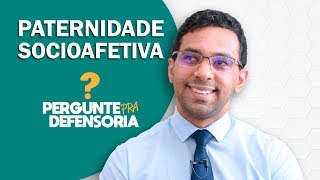 Paternidade socioafetiva O que é Como fazer o reconhecimento [upl. by Uchida]